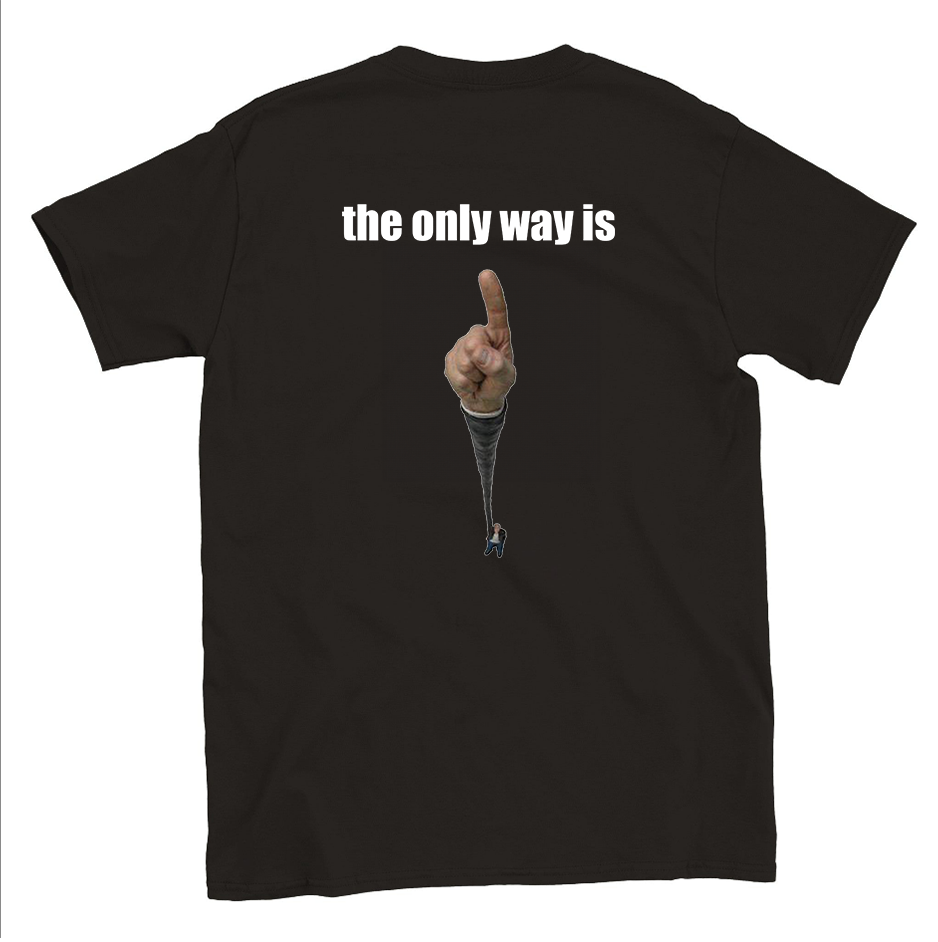 only way is UP T-shirt backside